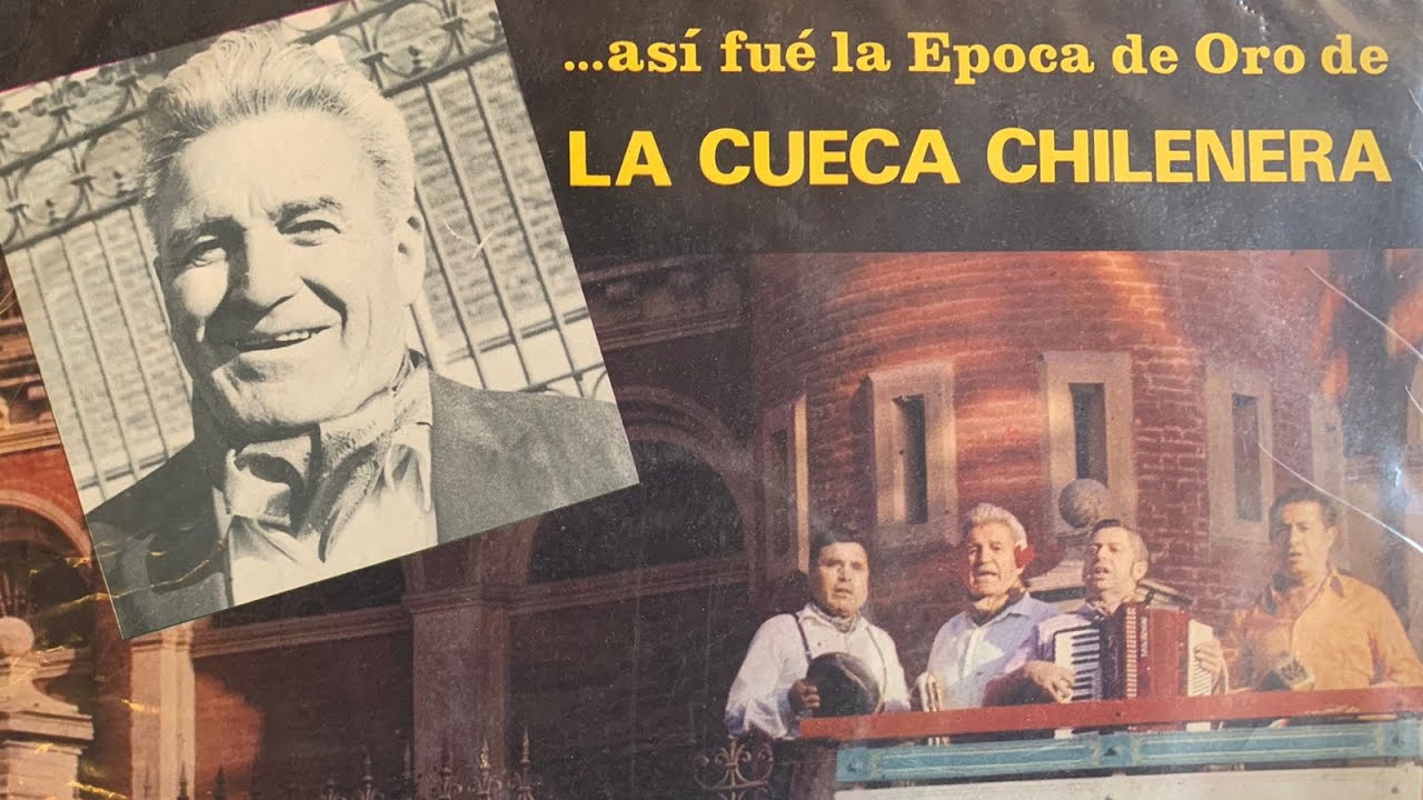 Los Chileneros  ...Asi Fue La Epoca De Oro De La Cueca Chilenera