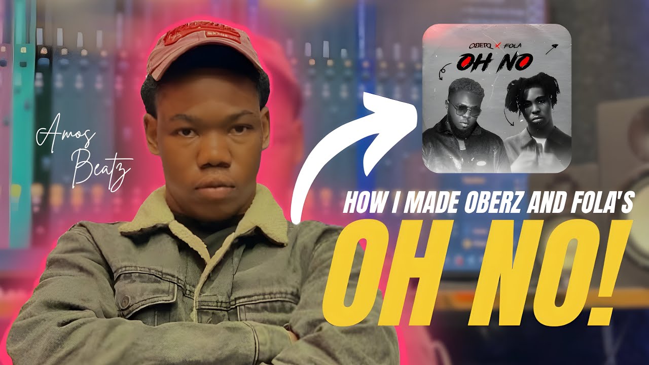How I Made Oberz And Fola's "Oh No"| Beat Breakdown Of "OH NO"
