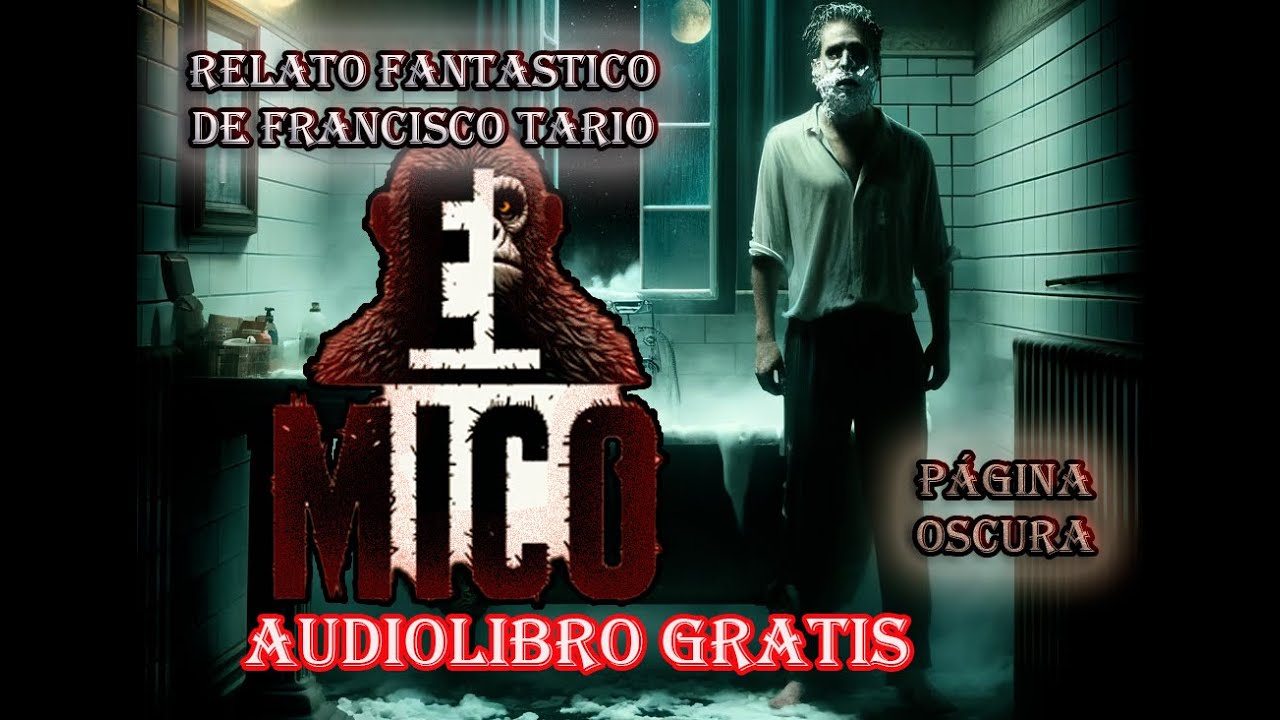 HORROR DE EL MICO. FANT&Aacute;STICO RELATO DE FRANCISCO TARIO. Audiolibro gratis. #viral #podcast #dark