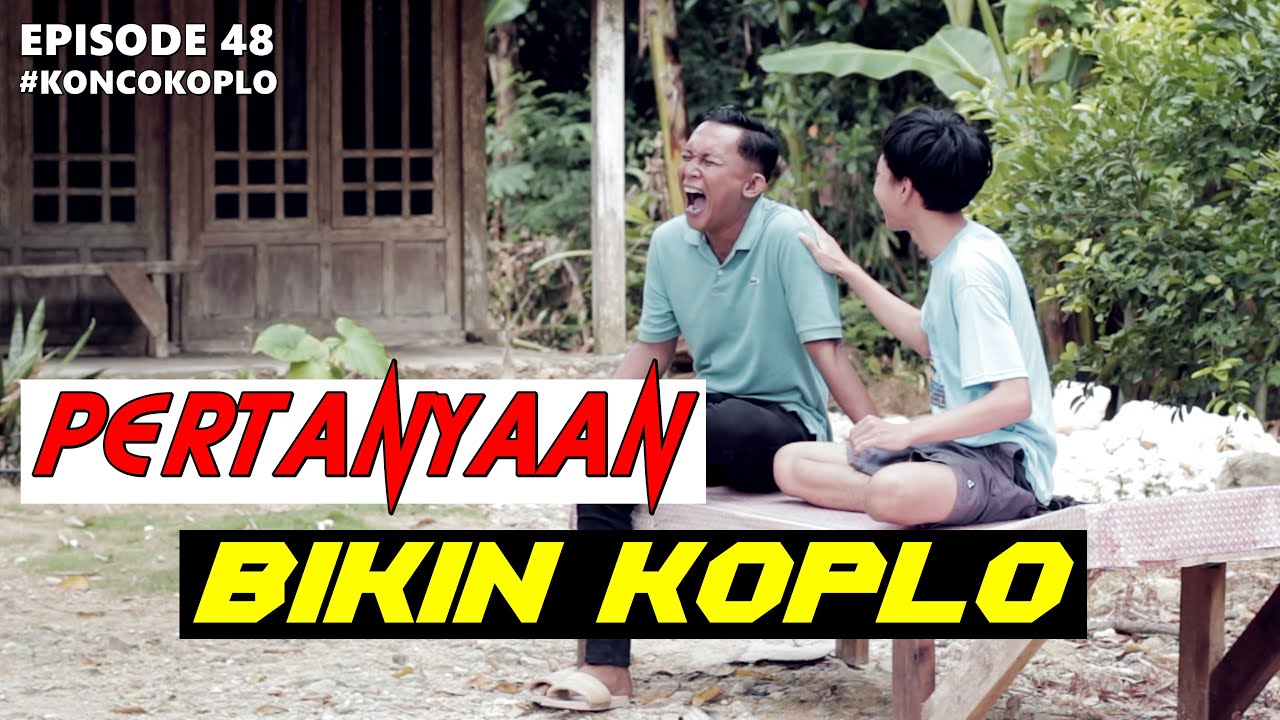 PERTANYAAN BIKIN KOPLO - KONCO KOPLO EPS 48
