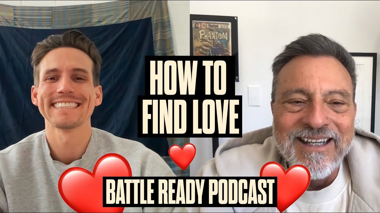 HOW TO FIND LOVE || Battle Ready Podcast Ep. 160