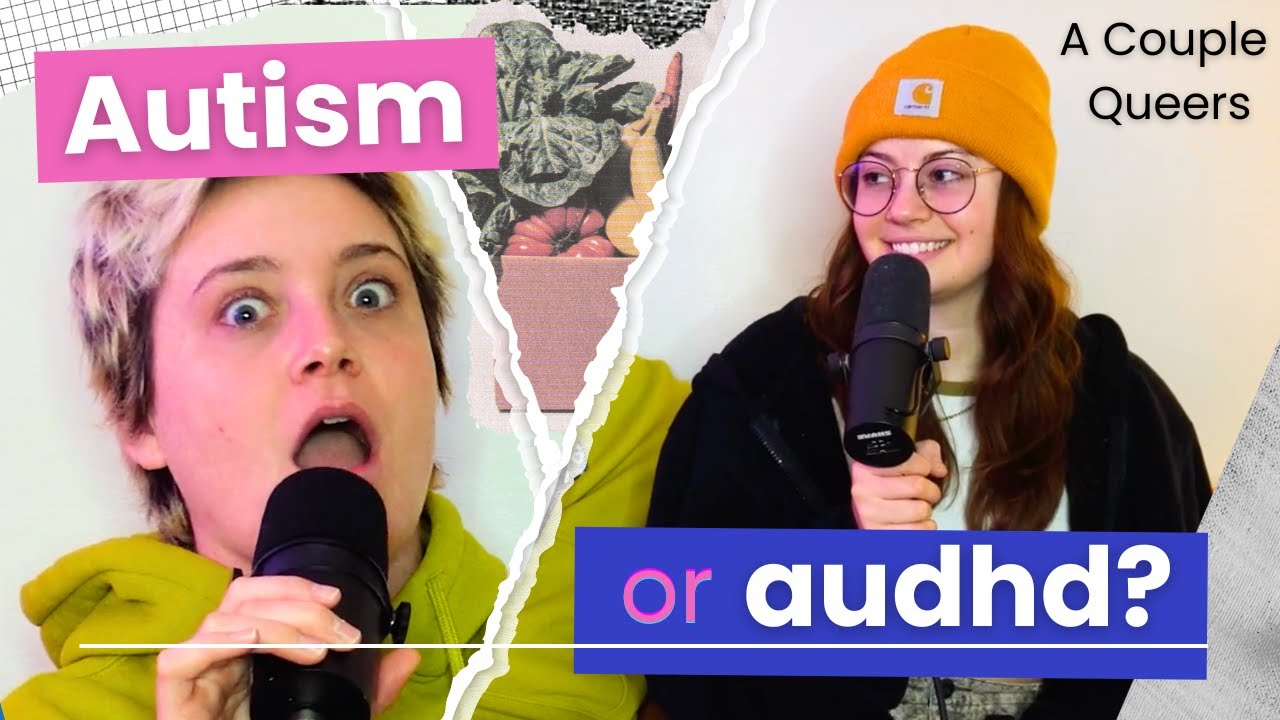 Autism VS AuDHD: How To Tell the Difference | A Couple Queers
