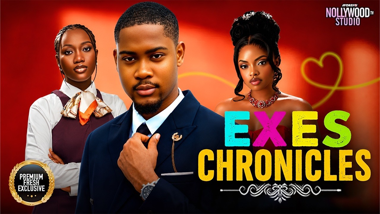 EXES CHRONICLES (Chinenye Nnebe, Omeche Oko, Clinton Joshua) - Brand New 2026 Nigerian Movie