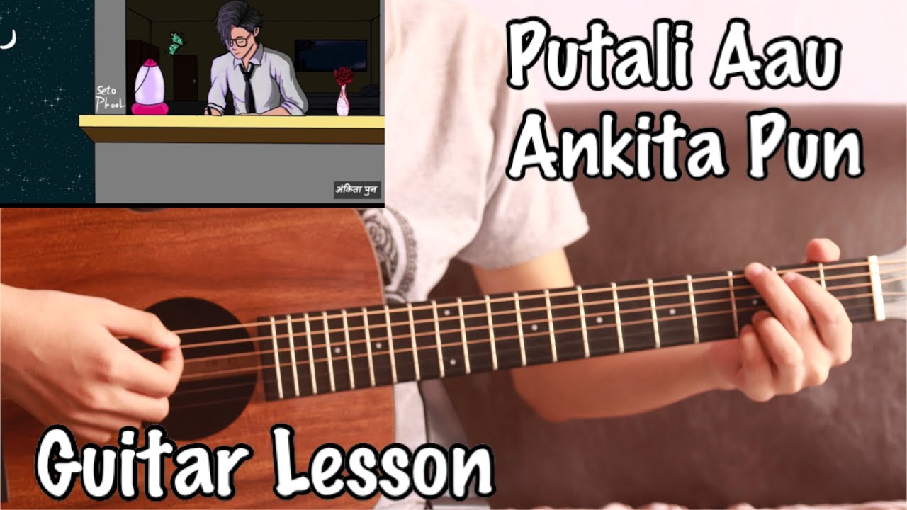 Putali aau - Ankita Pun | Guitar Lesson