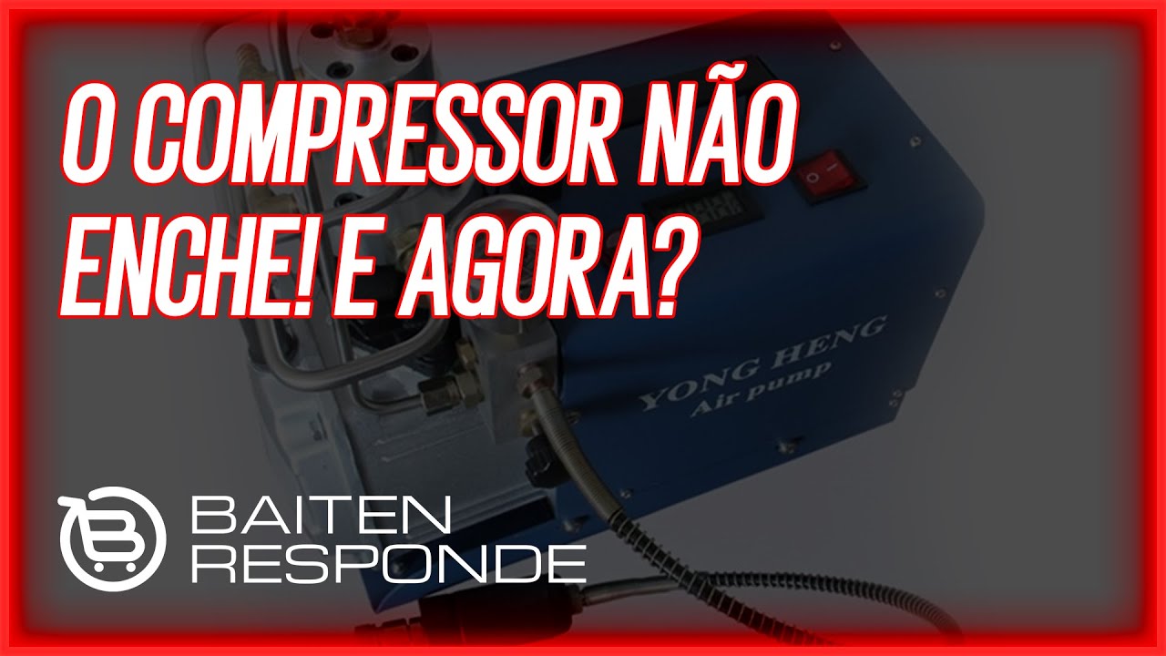 O  Compressor Não Enche! E Agora? - BAITEN RESPONDE #03