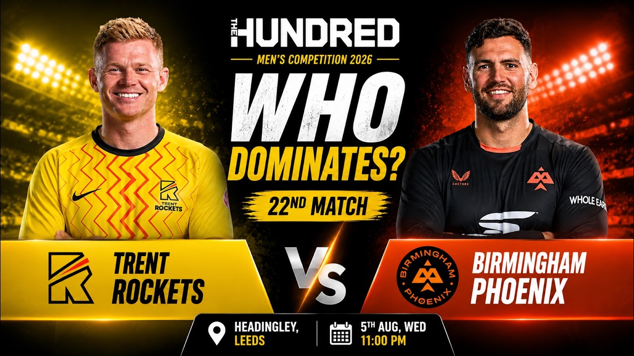 Trent Rockets vs Birmingham Phoenix 22nd Prediction, Who Will Win? | The Hundred Men's 2026
