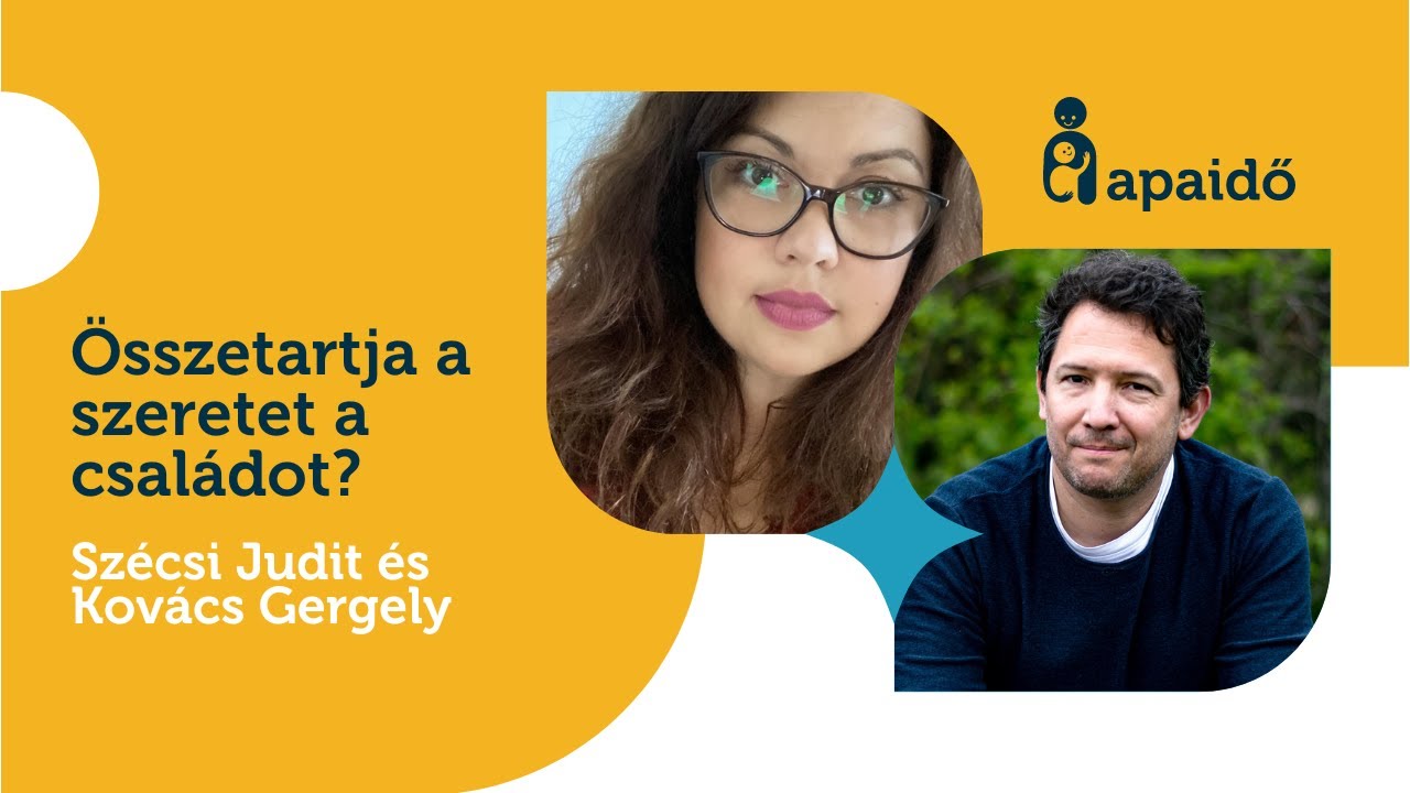 Összetartja a szeretet a családot? / Szécsi Judit és Kovács Gergely / Apaidő Podcast 27. adás