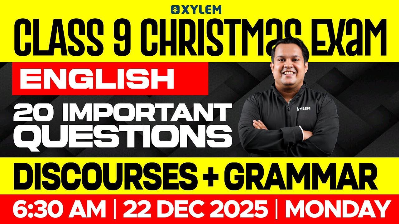 Class 9 Christmas Exam English | 20 Important Questions - Discourses + Grammar | Xylem Class 9