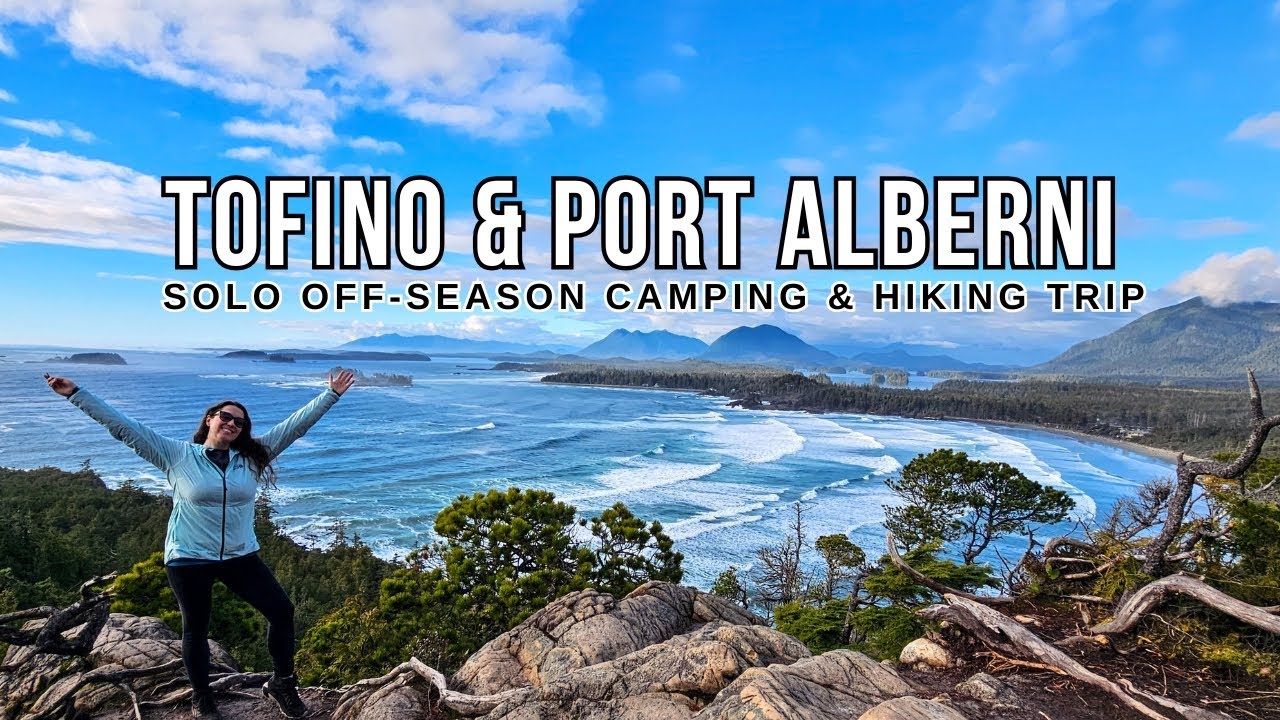 Solo Hiking & Camping Trip to Tofino & Port Alberni | Vancouver Island BC