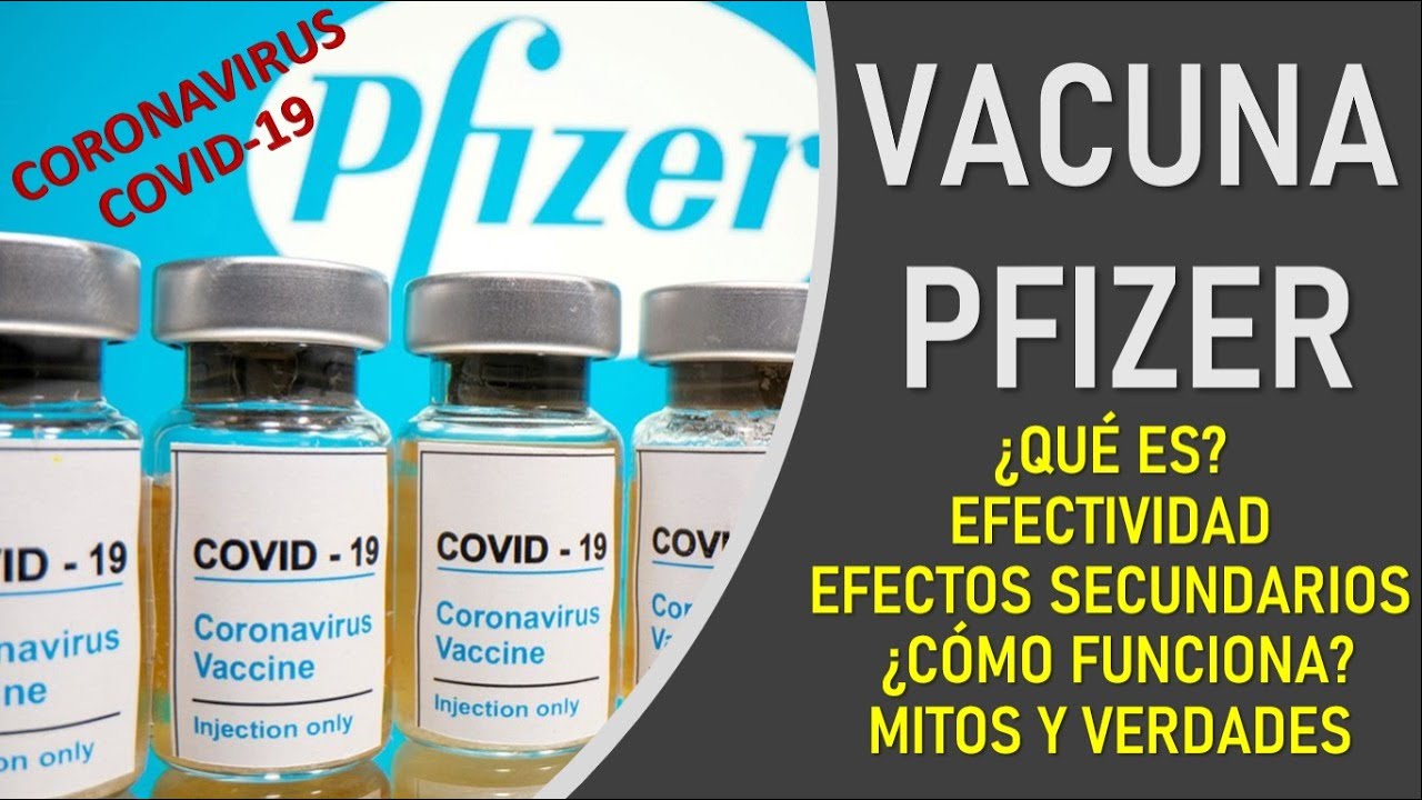 🔴 COVID-19 | VACUNA PFIZER: Efectividad, efectos secundarios, cómo funciona, mitos y verdades