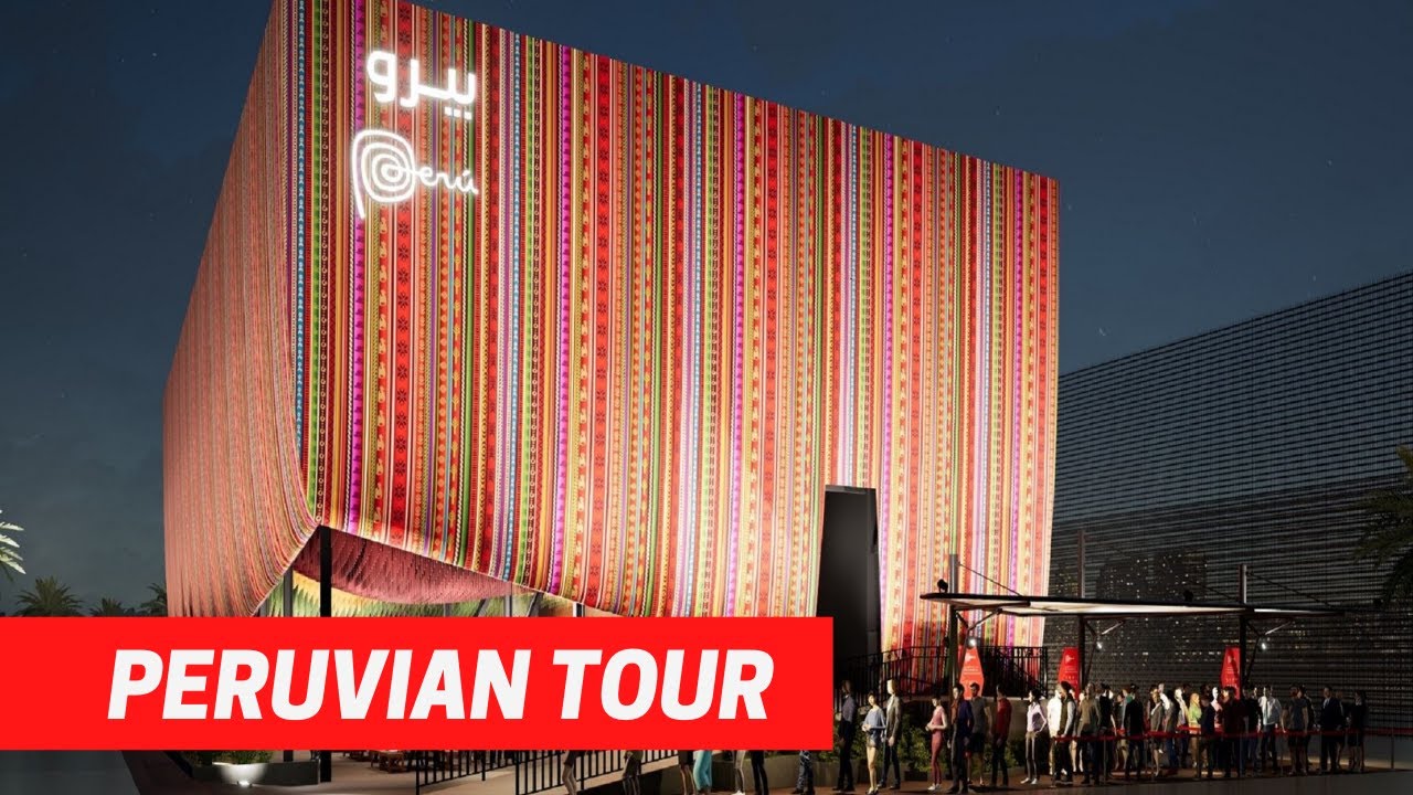 Peru pavilion - Expo 2020 Dubai (Tour) 🇵🇪