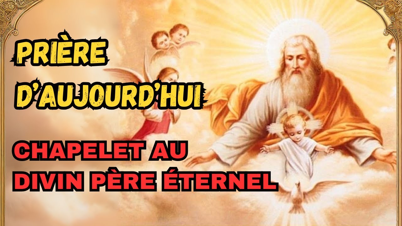 CHAPELET AU DIVIN P&Egrave;RE &Eacute;TERNEL &ndash; PRI&Egrave;RE PUISSANTE DE CONFIANCE ET DE SALUT ✝️ 👑 🕊️
