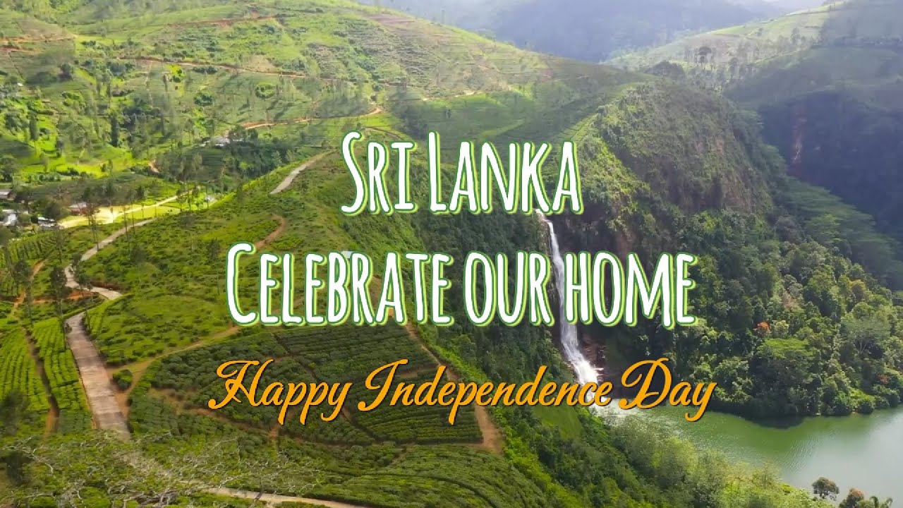 Sri Lanka - celebrate our home / a song to celebrate Sri Lanka's Independence Day