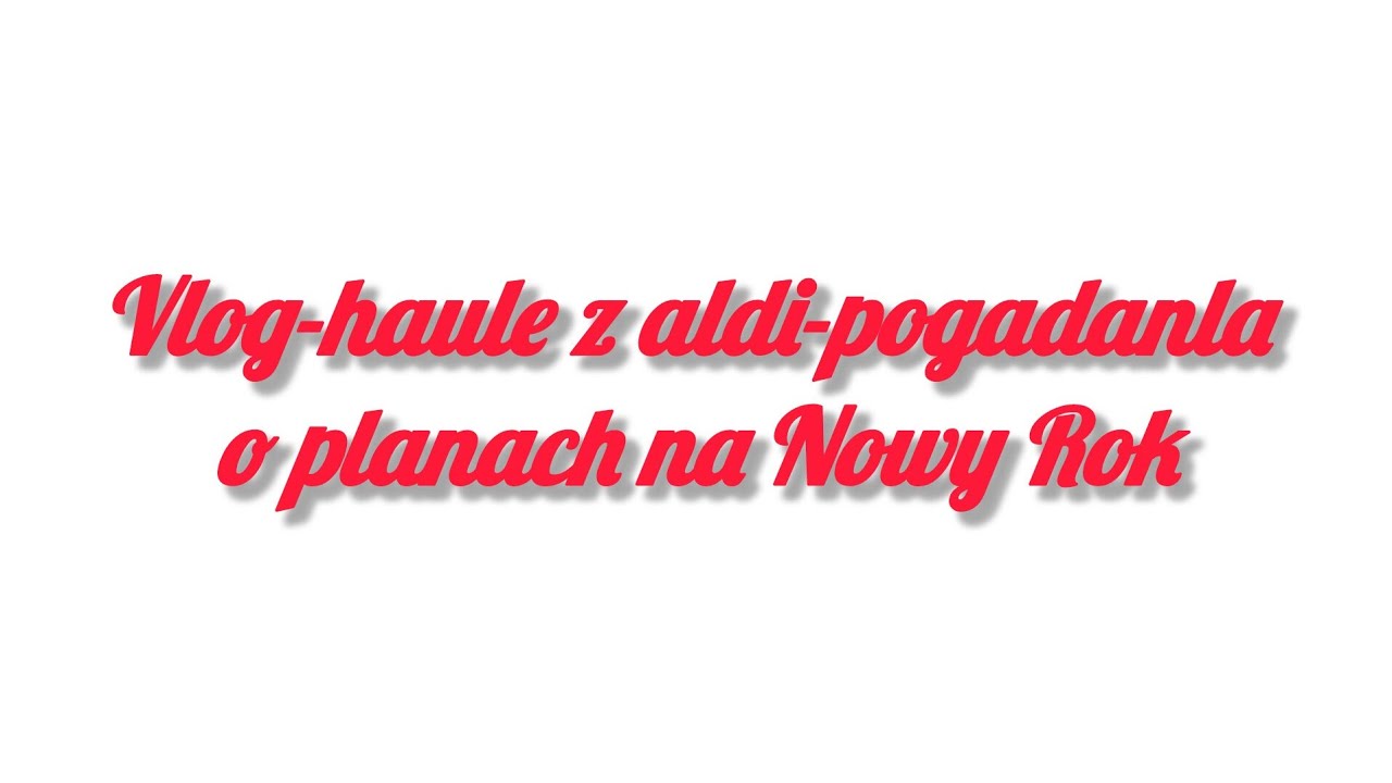 VLOG/WITAM W NOWYM ROKU🎆/HAULE ZAKUPOWE Z ALDI
