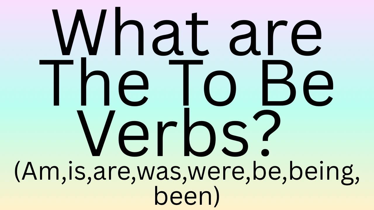 What are The To Be Verbs in English? 