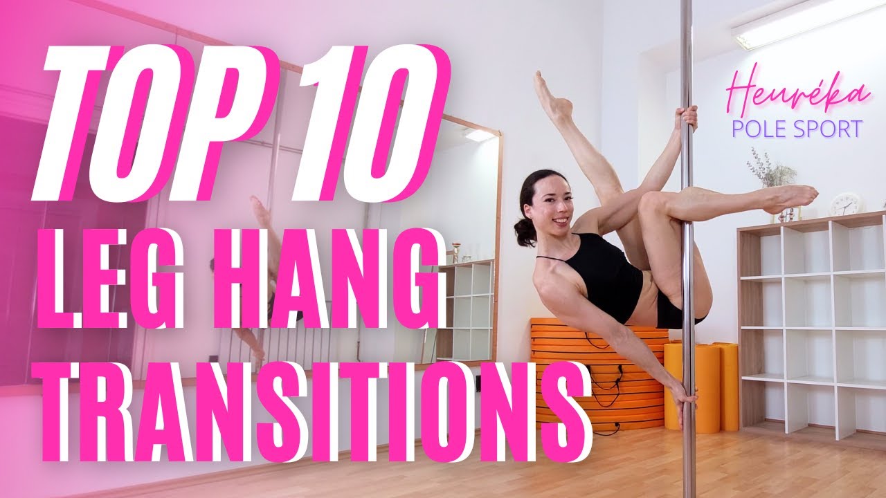 TOP 10: Leg Hang Transitions | Középhaladó/Haladó Rúdtánc | Pole Dance | Heuréka
