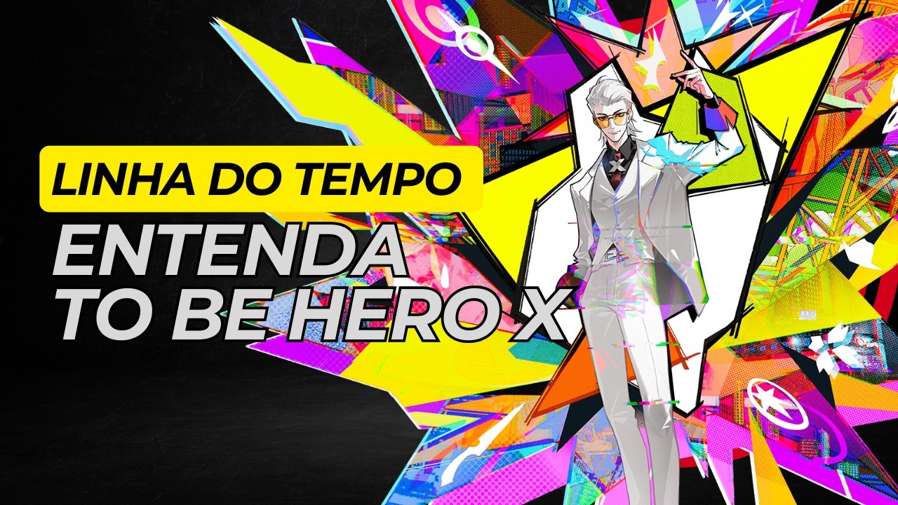 TO BE HERO X – A LINHA DO TEMPO que Deixou Todo Mundo Perdido