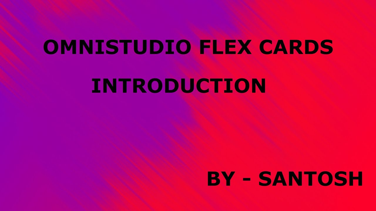 OMNISTUDIO FLEXCARDS INTRODUCTION || BY SANTOSH
