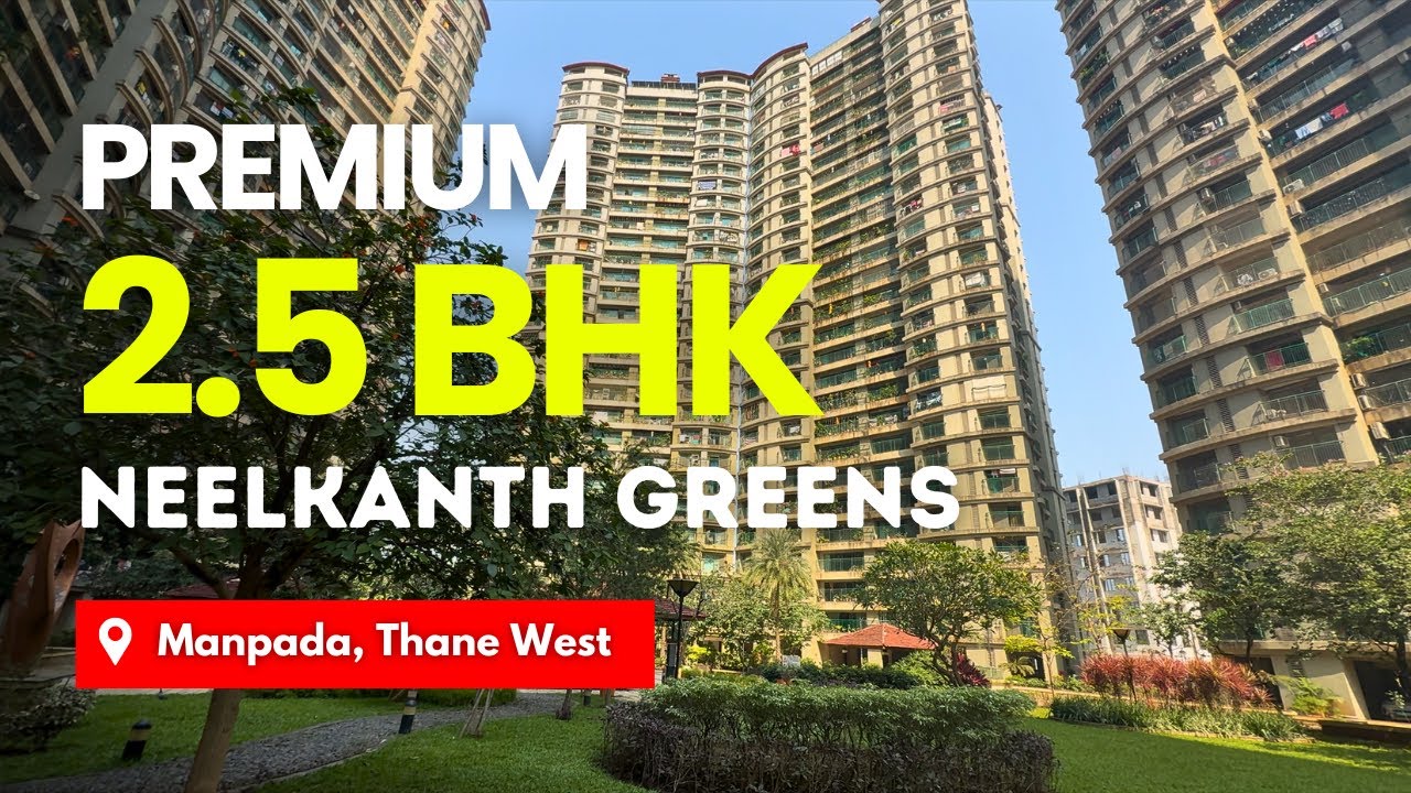 Premium 2.5 BHK Flat For Sale at Neelkanth Greens, Manpada Thane | 810 Carpet | Well Maintained