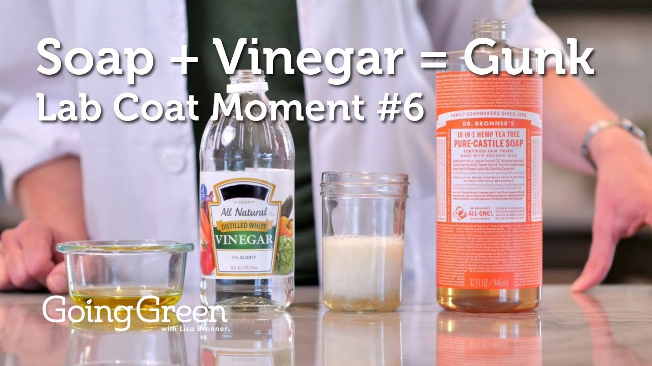 Soap + Vinegar = Gunk &ndash; Lab Coat Moment #6