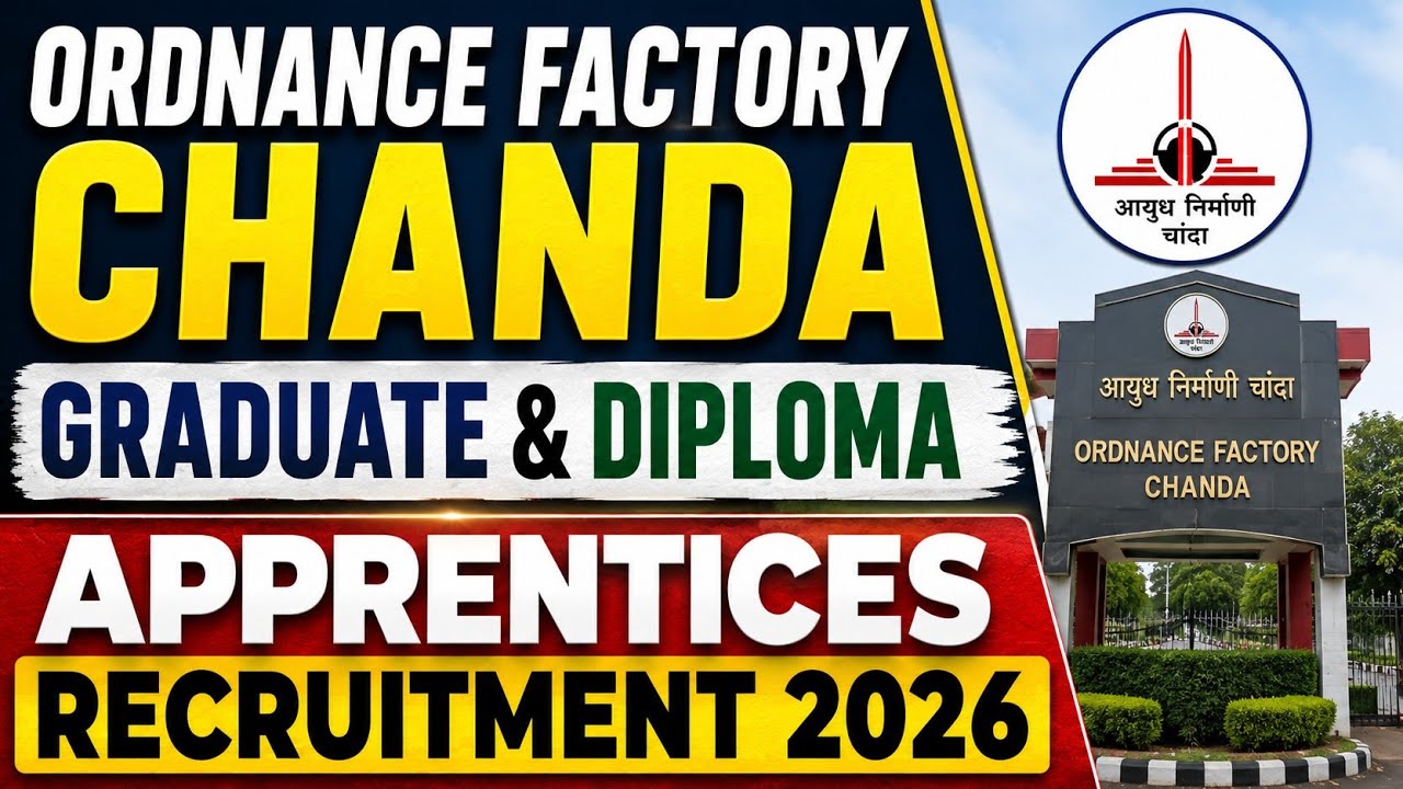 Ordnance Factory, Chanda Graduate Engineering & General Stream & Diploma Apprentice Recruitment 2026