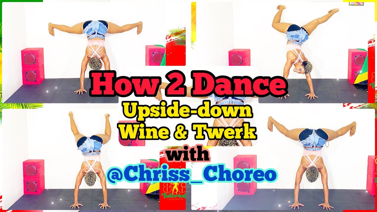 How 2 Dance Upside Down Twerk & Wine with Chriss Choreo | 10 Moves You Should Know 4 Miami Carnival