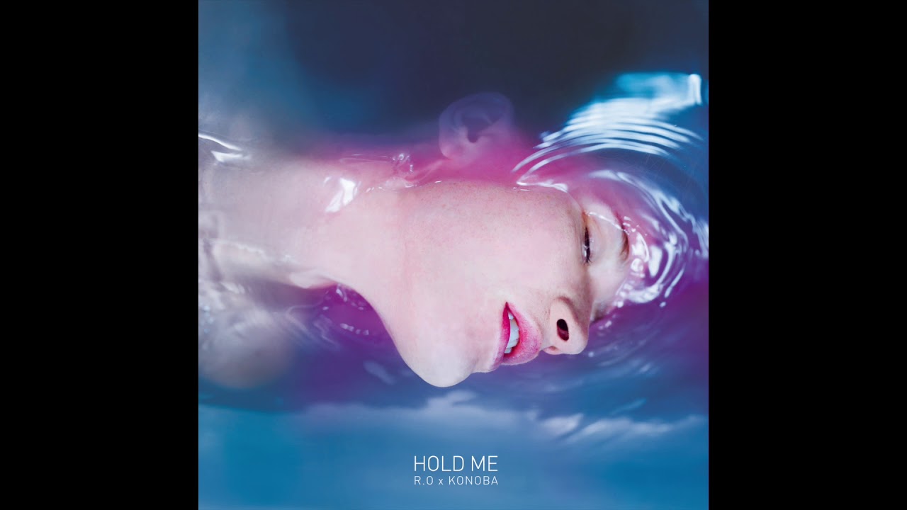 R.O x KONOBA - HOLD ME