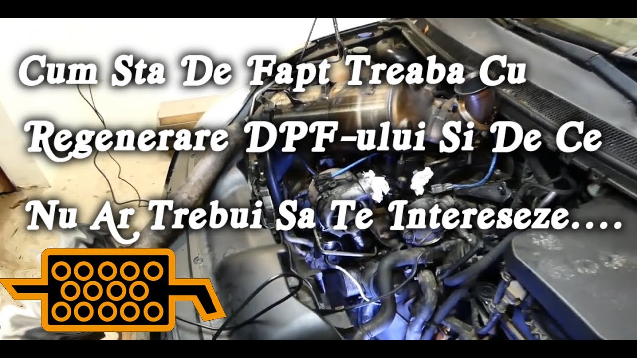 De Ce Masinile Cu DPF Nu Au Un Martor Care SA SEMNALIZEZE Cand Se Face Regenerarea DPF-ului?
