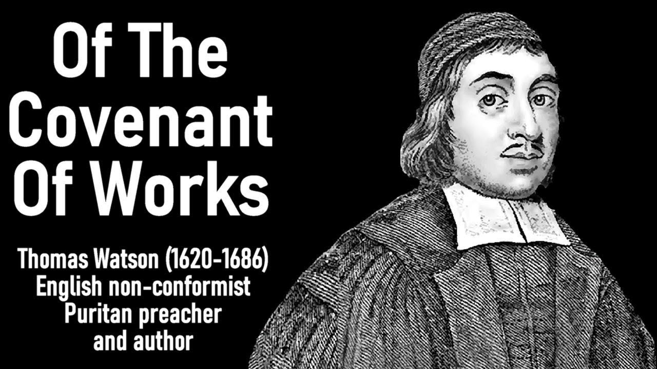 Of The Covenant Of Works (from A Body of Practical Divinity) - Puritan Thomas Watson
