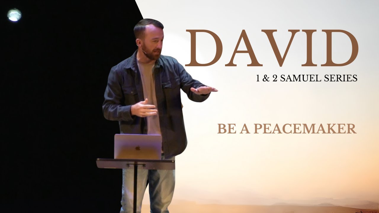 David: Be A Peacemaker