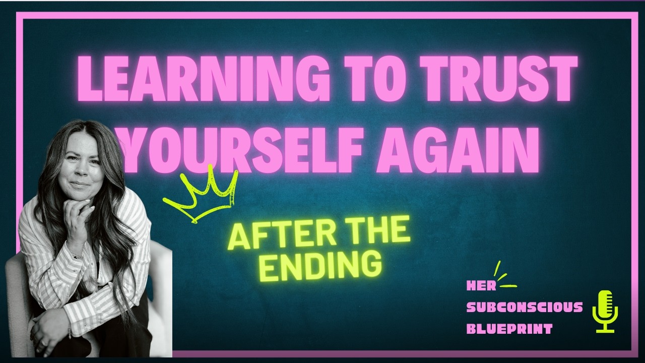 Ep 37:Learning to Trust Yourself Again