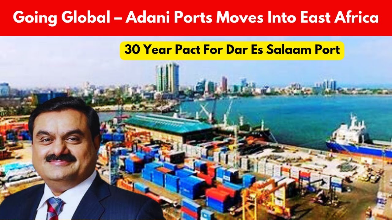 Going Global | Adani Ports Signs 30 year Pact For Dar Es Salaam Port In Tanzania