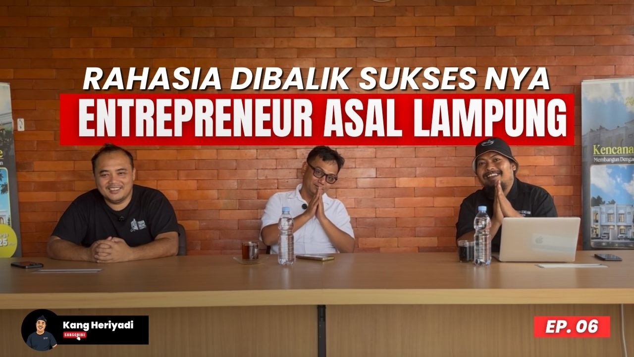 Entrepreneur Sukses Asal LAMPUNG | PODCAST Kang Heri | Ep.6