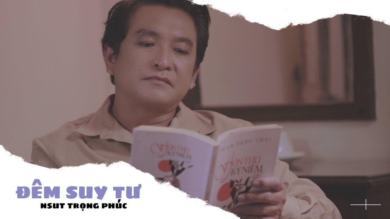 [MV OFFICIAL] Đ&Ecirc;M SUY TƯ | NSUT TRỌNG PH&Uacute;C