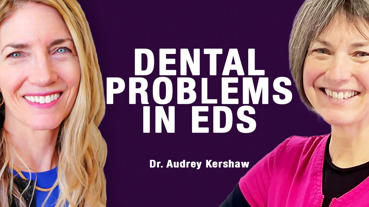 Dental Problems in EDS with Dr. Audrey Kershaw (Ep 143)