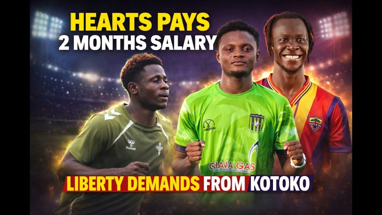 NEWS..HEARTS PAID THIS AMOUNT TO OWUSU KWABENA..2 PLAYERS FROM BASAKE..LIBERTY DEMANDS FROM KOTOKO