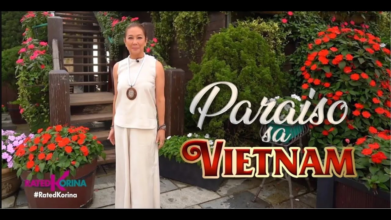 Paraiso Sa Vietnam | RATED KORINA