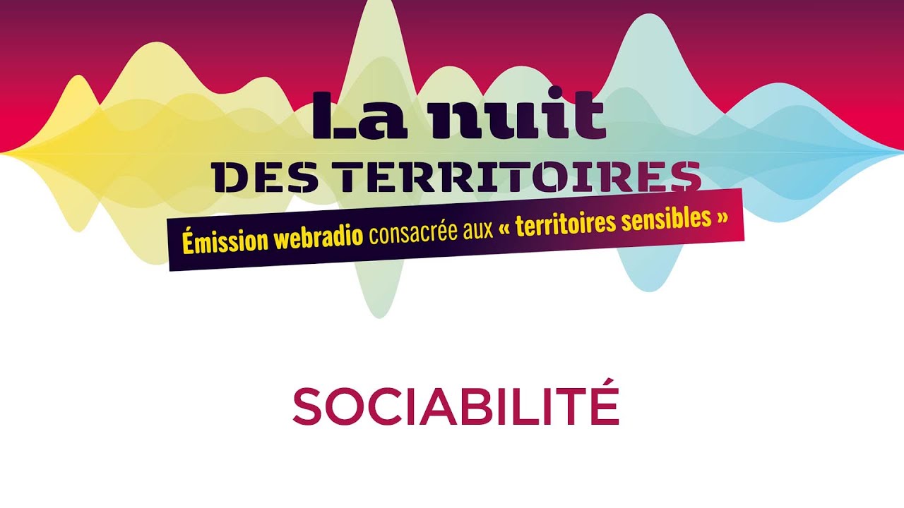 Nuit des territoires - Plateau 2 : Sociabilité