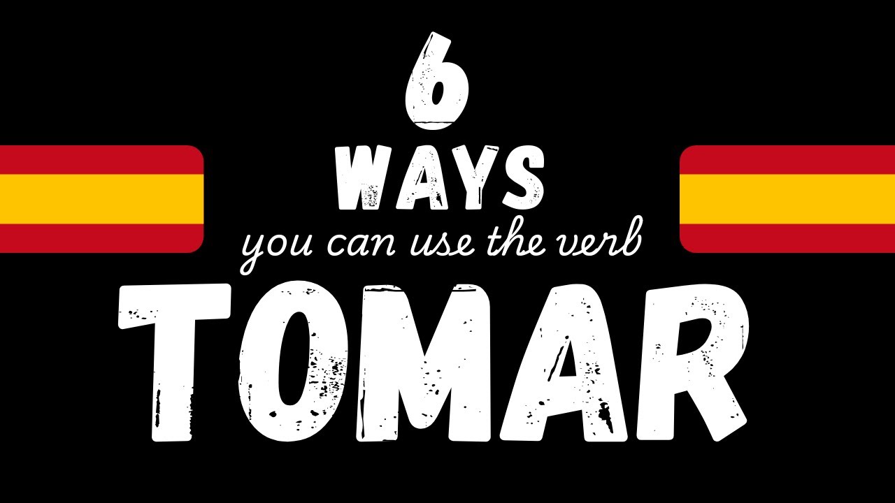 How to use "tomar" in a sentence | Learn Spanish verbs