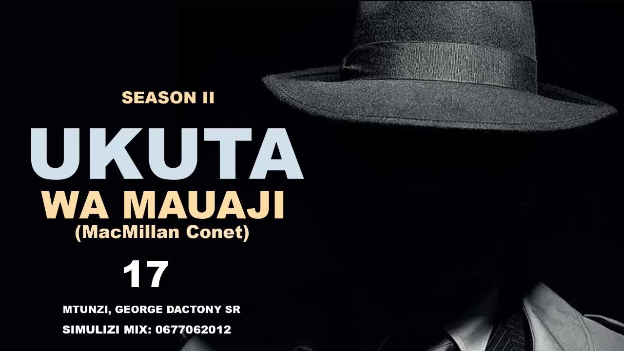 UKUTA WA MAUAJI - 17&18,(season II) SIMULIZI ZA UPELELEZI, UJASUSI, MAPIGANO NA VISA VYA MAPENZI.