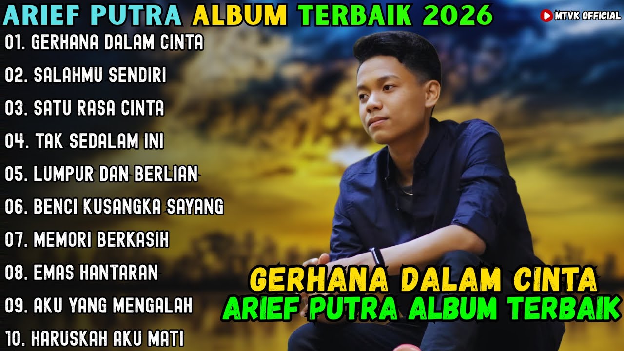 GERHANA DALAM CINTA - SALAHMU SENDIRI - SATU RASA CINTA ~ ARIEF PUTRA FULL ALBUM TERBARU 2026