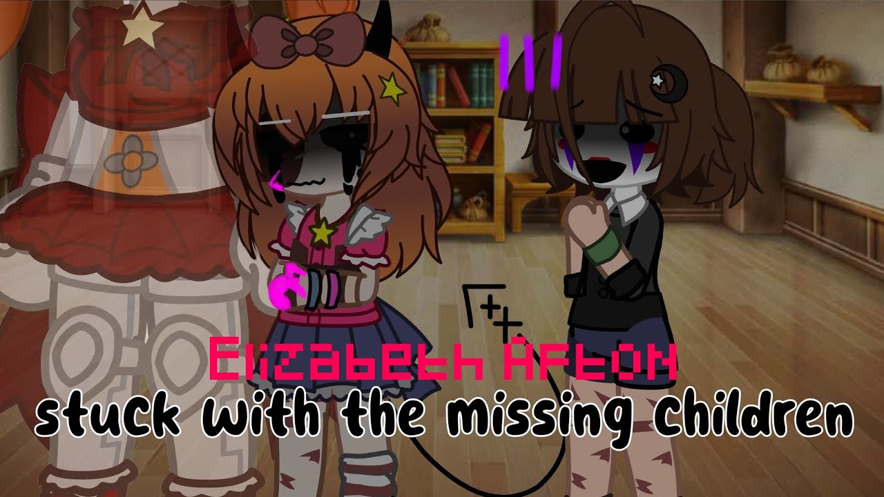 Elizabeth Afton stuck with the missing children, | FNaF x Gacha | My AU
