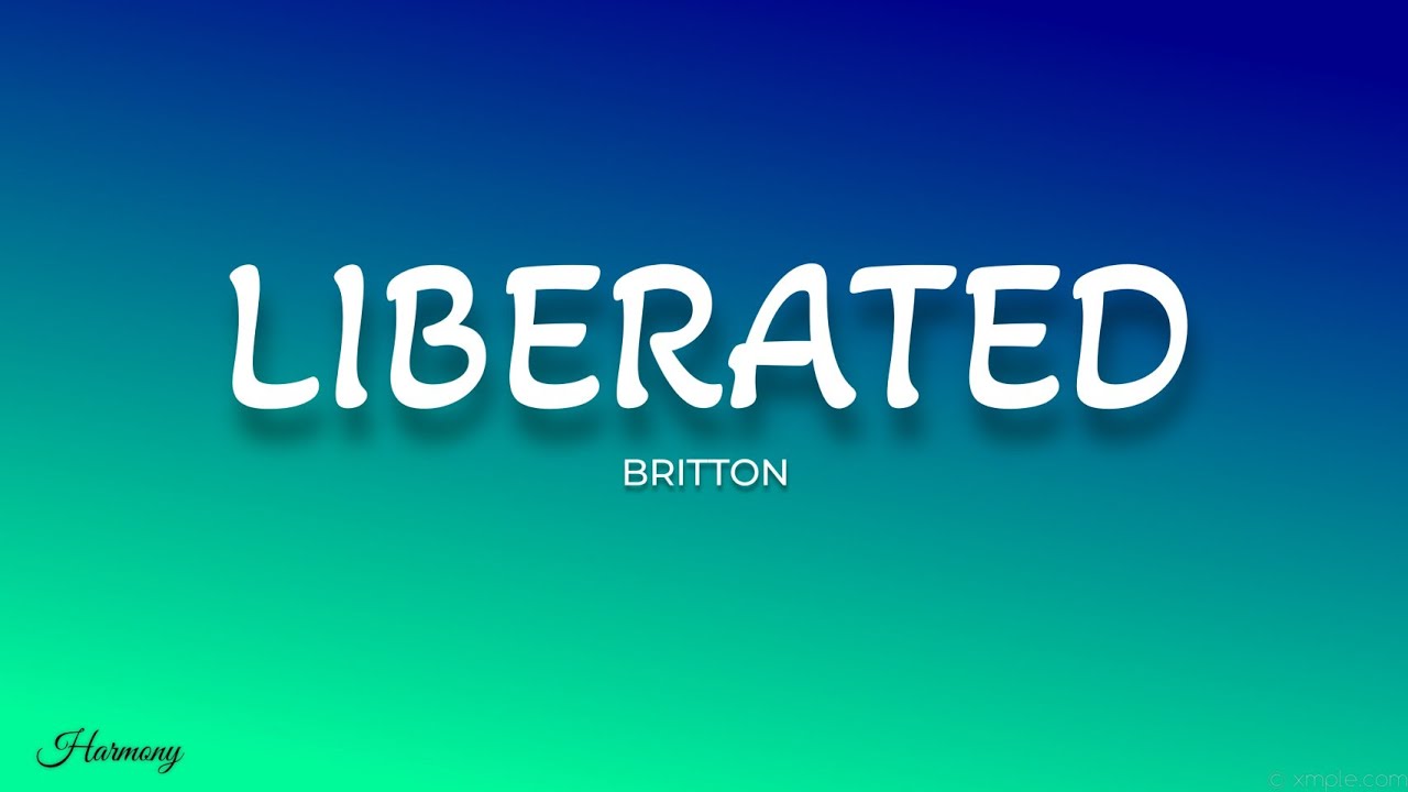 Liberated - Britton (lyric video)