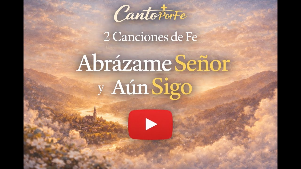 Abrázame Señor y Aún Sigo | 2 Canciones de Alabanza y Paz | CantoPorFe