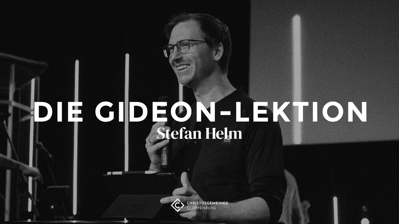 Die Gideon-Lektion | Stefan Helm | Christusgemeinde Cloppenburg