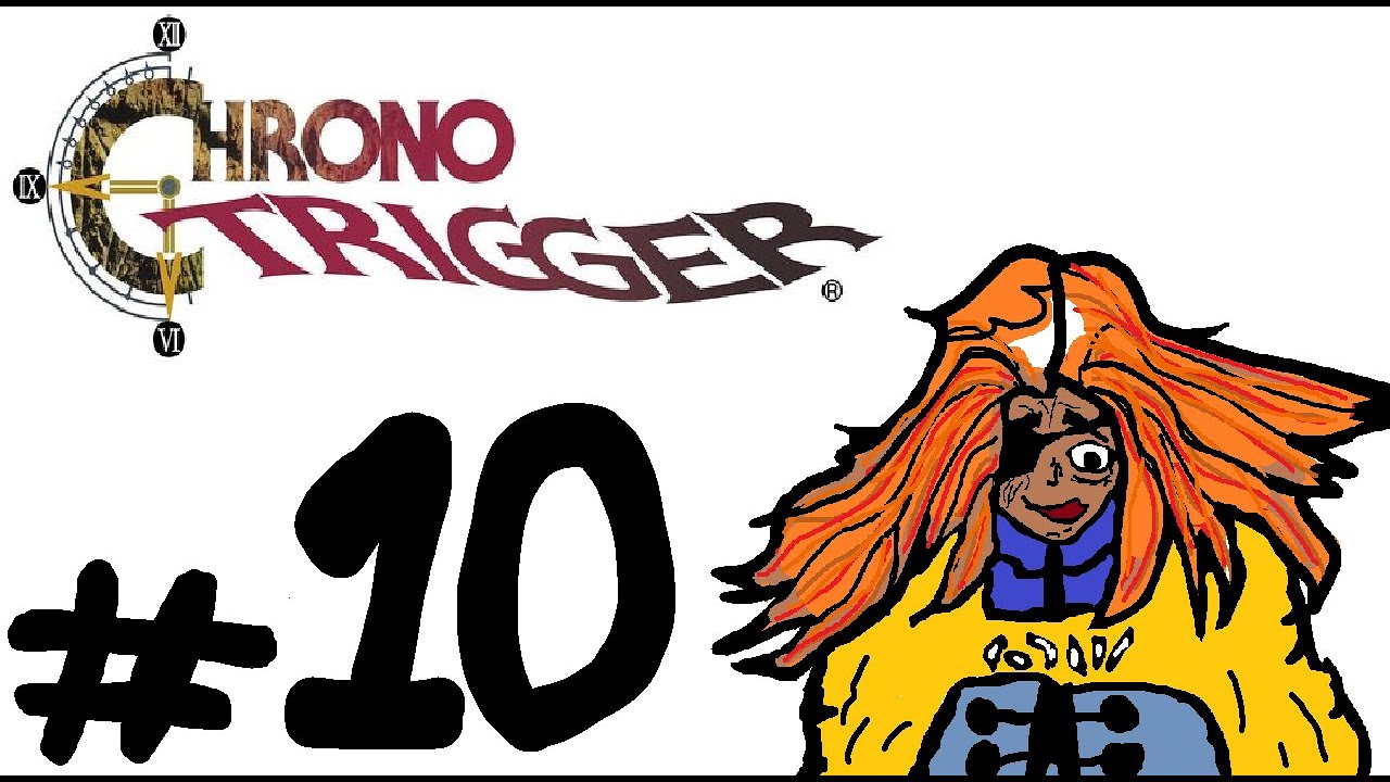 【クロノトリガー】♯10 ごきげんよう！俺には才能がないと申します。