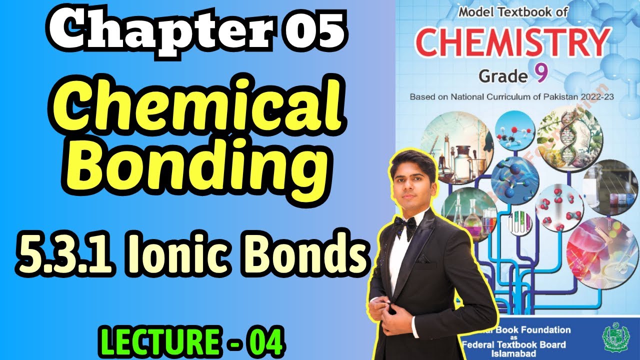 Chapter 5 Chemical Bonding | Ionic Bonds | Class 9 Chemistry Federal Board 2025 New Book NBF