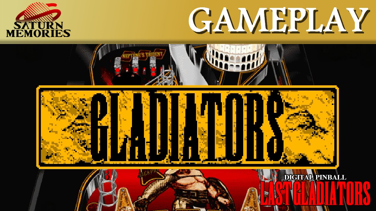 Digital Pinball: Last Gladiators [Saturn] by KAZe - Gladiators (2,369,058,960) [HD] [1080p]