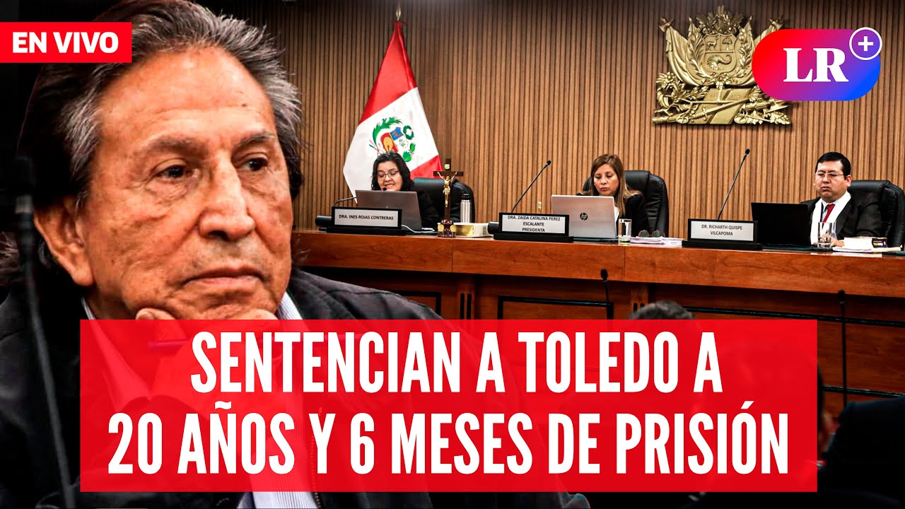 Sentencian a ALEJANDRO TOLEDO a 20 años y 6 meses de prisión por CASO INTEROCEÁNICA | #EnDirectoLR