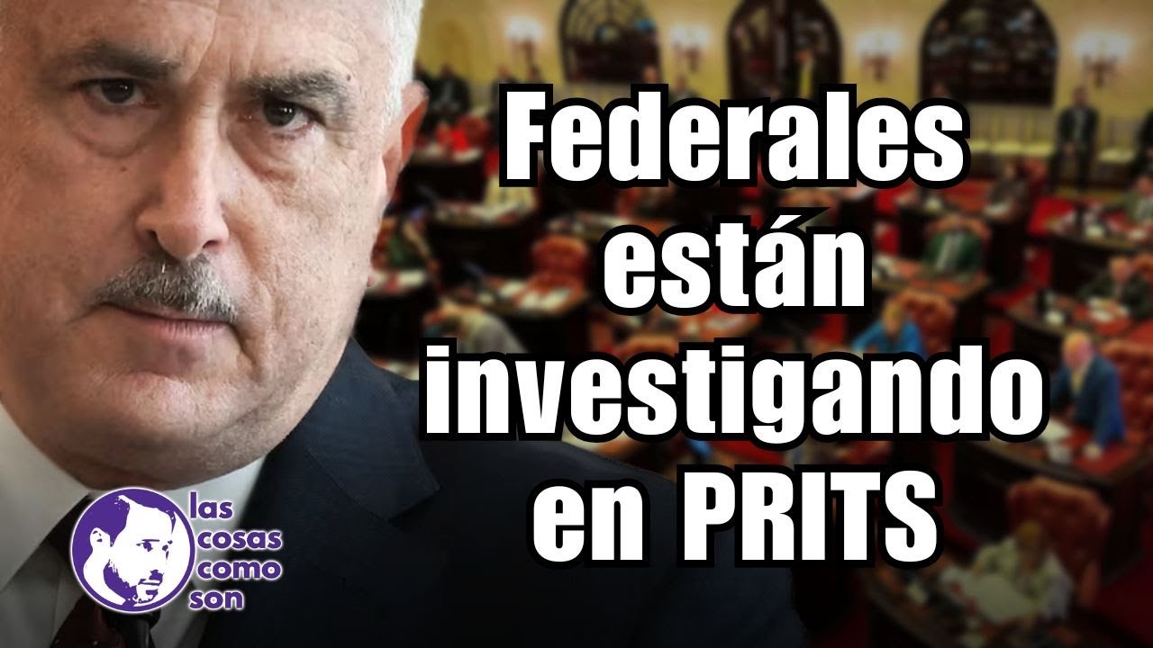 Federales están investigando en PRITS